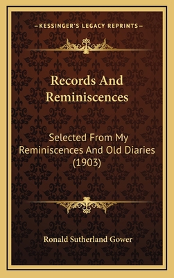 Records And Reminiscences: Selected From My Rem... 1167145631 Book Cover