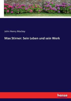 Max Stirner: Sein Leben und sein Werk [German] 3743619687 Book Cover