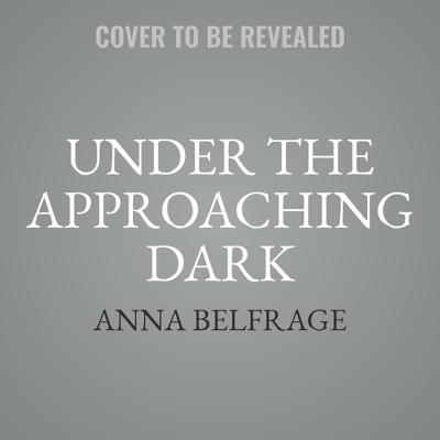 Under the Approaching Dark 1982677805 Book Cover