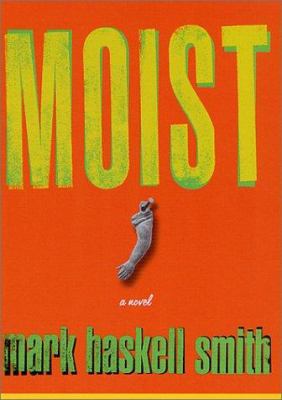 Moist: A Novel 0312303645 Book Cover