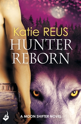 Hunter Reborn: Moon Shifter Book 5 1472212355 Book Cover