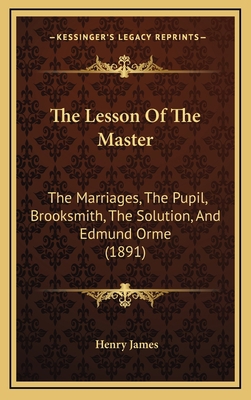 The Lesson Of The Master: The Marriages, The Pu... 1168226538 Book Cover