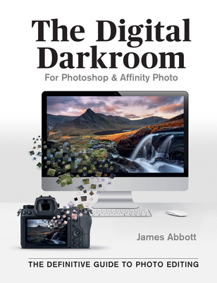 The Digital Darkroom: The Definitive Guide to P... 1781578087 Book Cover