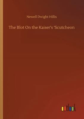 The Blot On the Kaiser's 'Scutcheon 3752316403 Book Cover