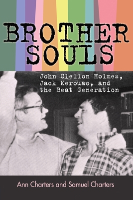 Brother-Souls: John Clellon Holmes, Jack Keroua... 1496853741 Book Cover