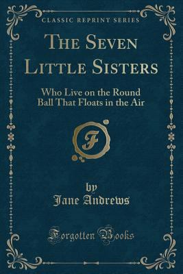 The Seven Little Sisters: Who Live on the Round... 1331653363 Book Cover