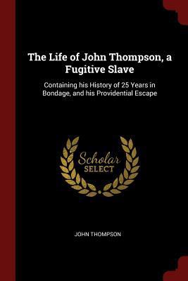 The Life of John Thompson, a Fugitive Slave: Co... 137597064X Book Cover