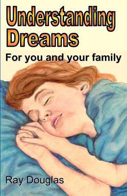 Understanding Dreams: For you and your family 1907091068 Book Cover