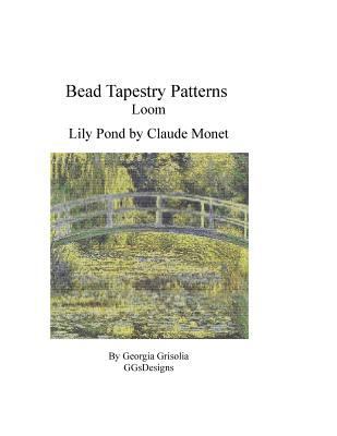 Bead Tapestry Patterns Loom Lily Pond by Monet [Large Print] 1530789915 Book Cover