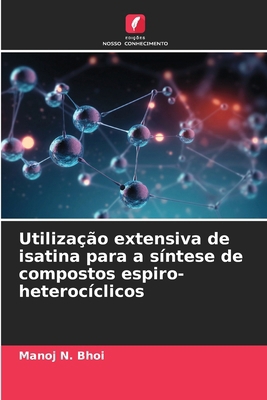 Utilização extensiva de isatina para a síntese ... [Portuguese] 6208630185 Book Cover