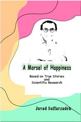 A Morsel of Happiness: Based on True Stories and Scientific Research 097000544X Book Cover