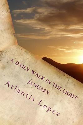 A Daily Walk in the Light January: Scriptures t... 1500997099 Book Cover