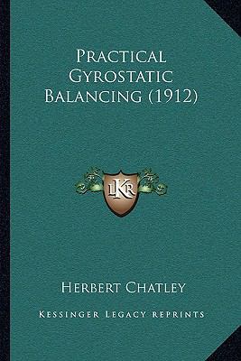Practical Gyrostatic Balancing (1912) 1165654350 Book Cover