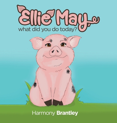 Ellie May, what did you do today? B0B6YQJK53 Book Cover