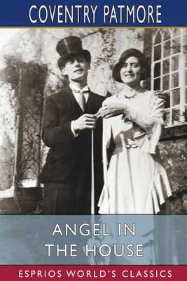 Angel in the House (Esprios Classics) 1006376224 Book Cover