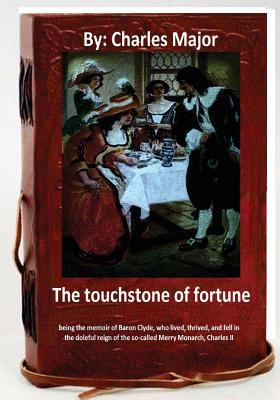 The Touchstone of Fortune (1912) by.Charles Major 1533212457 Book Cover