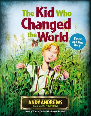 The Kid Who Changed the World 1400324335 Book Cover