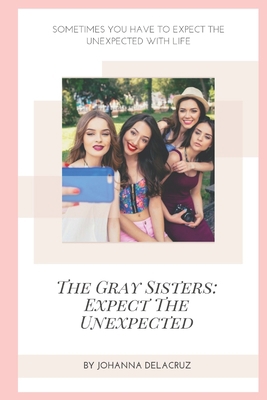 The Gray Sisters: Expect The Unexpected 1698385498 Book Cover
