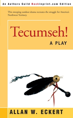 Tecumseh!: A Play 059508964X Book Cover