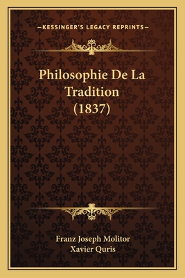 Philosophie De La Tradition (1837) [French] 1167607988 Book Cover