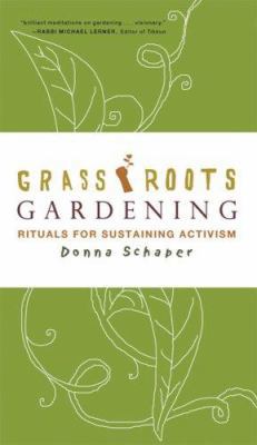 Grassroots Gardening: Rituals for Sustaining Ac... 1568583451 Book Cover