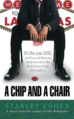 A Chip And A Chair: The 2033 World Series of Poker 1734703865 Book Cover