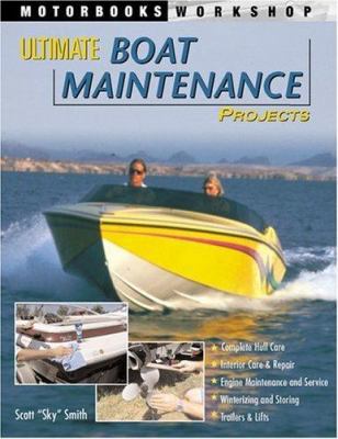 Ultimate Boat Maintenance Projects (Motorbooks ... 0760316961 Book Cover