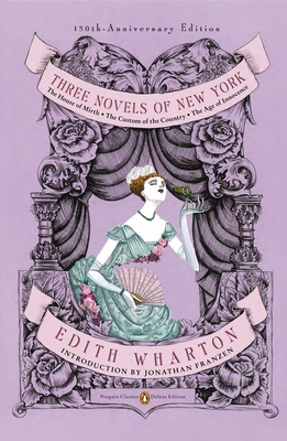 Three Novels of New York: The House of Mirth, t... B0072VGRR0 Book Cover