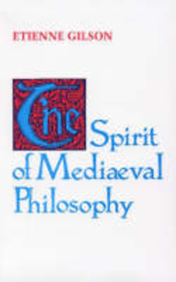 The Spirit of Mediaeval Philosophy 0268017409 Book Cover