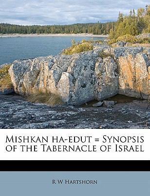 Mishkan Ha-Edut = Synopsis of the Tabernacle of... 1177223252 Book Cover