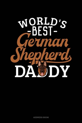 World's Best German Shepherd Daddy: Address Book 1674565631 Book Cover