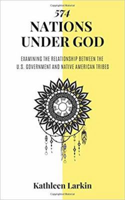 574 Nations Under God: Examining the Relationship between the U.S. Government and Native American Tribes 1949864138 Book Cover