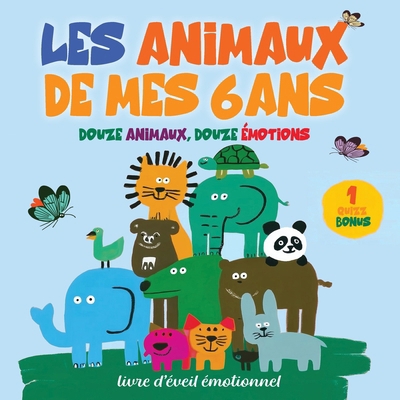 Les animaux de mes 6 ans: Des histoires douces ... [French] B0FYGSB42G Book Cover