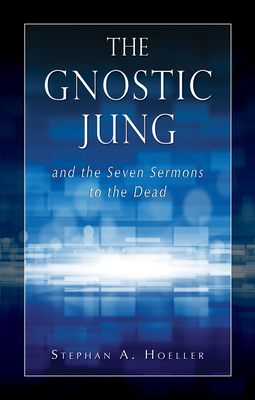 The Gnostic Jung and the Seven Sermons to the Dead B002JYMRUG Book Cover