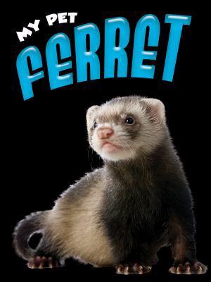 My Pet Ferret 1605960977 Book Cover