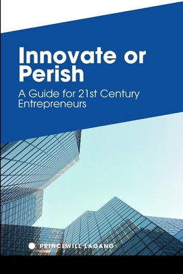 Innovate or Perish: A Guide for 21st Century En... 5697844778 Book Cover
