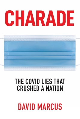 Charade: The Covid Lies That Crushed A Nation            Book Cover