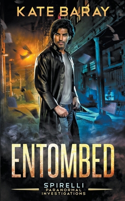 Entombed: a Spirelli Paranormal Investigations ... B09QPX232N Book Cover