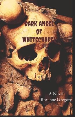 Dark Angel of Whitechapel 0968580653 Book Cover