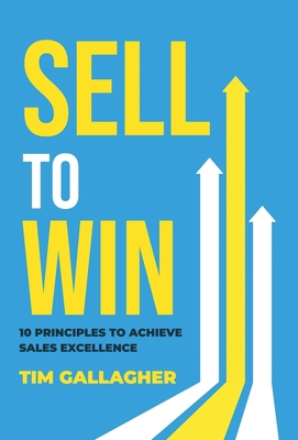 Sell to Win: 10 Principles to Achieve Sales Exc... 1647049881 Book Cover