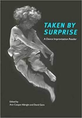 Taken by Surprise: A Dance Improvisation Reader 0819566489 Book Cover