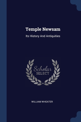 Temple Newsam: Its History And Antiquities 1377281566 Book Cover