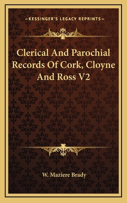 Clerical and Parochial Records of Cork, Cloyne ... 1163541540 Book Cover