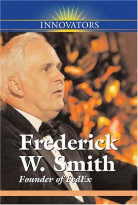 Frederick W. Smith: Founder of Fedex 0737738618 Book Cover