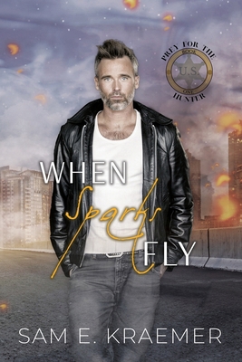 When Sparks Fly: The Lonely Heroes Series Spinoff B0D2GW9377 Book Cover