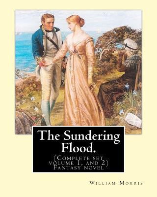 The Sundering Flood. By: William Morris. (Compl... 1539346986 Book Cover
