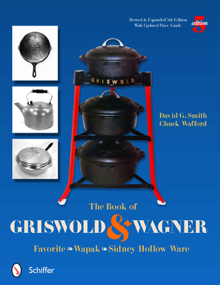 The Book of Griswold & Wagner: Favorite * Wapak... 0764337297 Book Cover