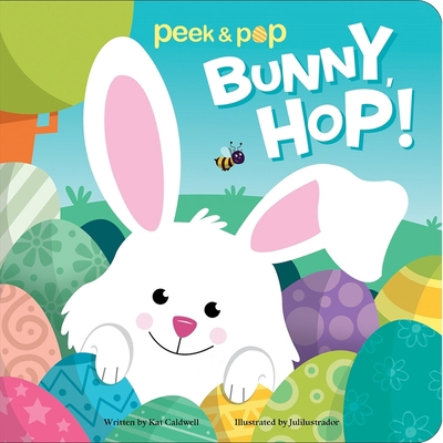 Bunny, Hop! Peek & Pop 1503755967 Book Cover