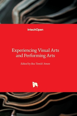 Experiencing Visual Arts and Performing Arts 1836348487 Book Cover