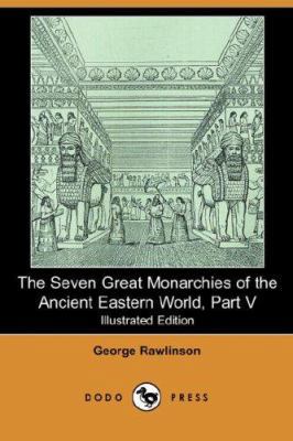 The Seven Great Monarchies of the Ancient Easte... 1406537527 Book Cover